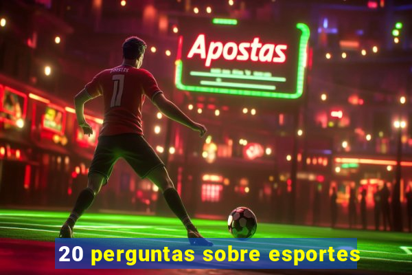 20 perguntas sobre esportes